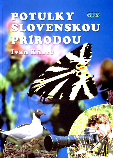 Kniha: Potulky slovenskou prírodou (Ivan Kňaze). Epos, 2007 Kniha: Potulky slovenskou prírodou (Ivan Kňaze). Epos, 2007