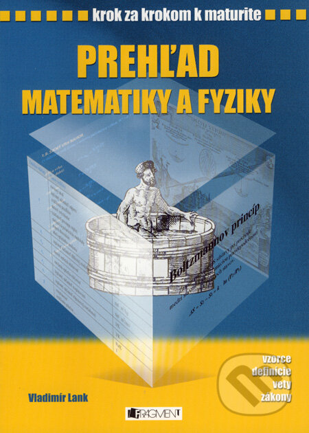 Kniha: Prehľad matematiky a fyziky (Vladimír Lank). Fragment, 2008 Kniha: Prehľad matematiky a fyziky (Vladimír Lank). Fragment, 2008