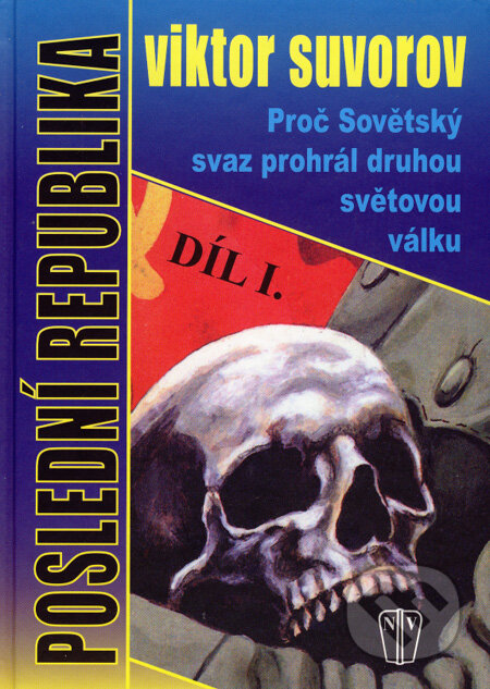 Kniha: Proč Sovětský svaz prohrál druhou světovou válku (Viktor Suvorov). Naše vojsko CZ, 2008 Kniha: Proč Sovětský svaz prohrál druhou světovou válku (Viktor Suvorov). Naše vojsko CZ, 2008