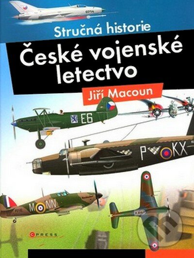 České vojenské letectvo - Jiří Macoun, Computer Press, 2007