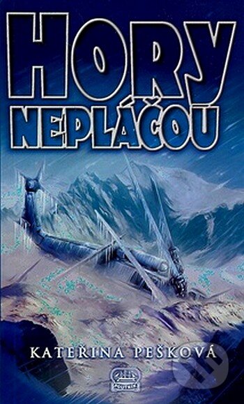 Kniha: Hory nepláčou (Kateřina Pešková). Poutník, 2007 Kniha: Hory nepláčou (Kateřina Pešková). Poutník, 2007