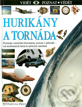 Kniha: Hurikány a tornáda (Jack Challoner). Fortuna Print, 2003 Kniha: Hurikány a tornáda (Jack Challoner). Fortuna Print, 2003