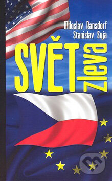 Kniha: Svět zleva (Miloslav Ransdorf a Stanislav Suja). Ottovo nakladatelství, 2007 Kniha: Svět zleva (Miloslav Ransdorf a Stanislav Suja). Ottovo nakladatelství, 2007