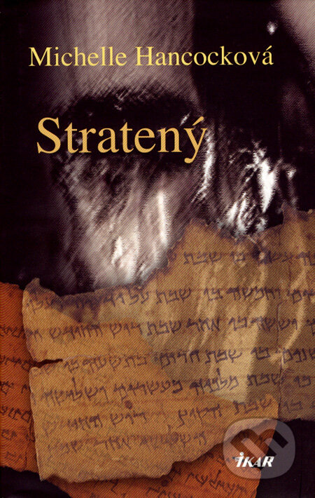 Kniha: Stratený (Michelle Hancocková). Ikar, 2008 Kniha: Stratený (Michelle Hancocková). Ikar, 2008