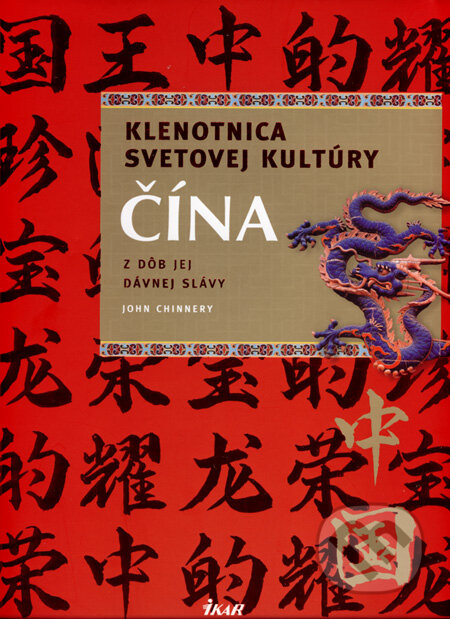 Kniha: Čína (John Chinnery). Ikar, 2008 Kniha: Čína (John Chinnery). Ikar, 2008