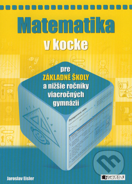 Kniha: Matematika v kocke pre základné školy a nižšie ročníky viacročných gymnázií (Jaroslav Eisler). Fragment, 2008 Kniha: Matematika v kocke pre základné školy a nižšie ročníky viacročných gymnázií (Jaroslav Eisler). Fragment, 2008