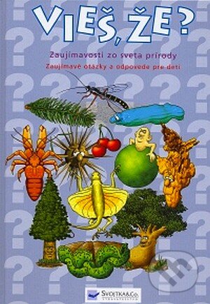 Kniha: Zaujímavosti zo sveta prírody (Svojtka&Co.). Svojtka&Co., 2008 Kniha: Zaujímavosti zo sveta prírody (Svojtka&Co.). Svojtka&Co., 2008