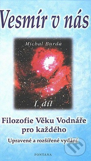 Kniha: Vesmír v nás I. (Michal Burda). Fontána, 2008 Kniha: Vesmír v nás I. (Michal Burda). Fontána, 2008