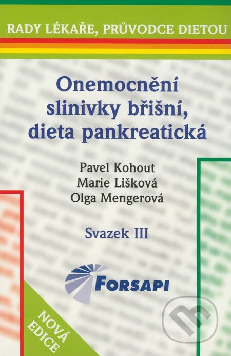 Kniha: Onemocnění slinivky břišní, dieta pankreatická (Marie Lišková, Olga Menegerová a Pavel Kohout). Forsapi, 2007 Kniha: Onemocnění slinivky břišní, dieta pankreatická (Marie Lišková, Olga Menegerová a Pavel Kohout). Forsapi, 2007