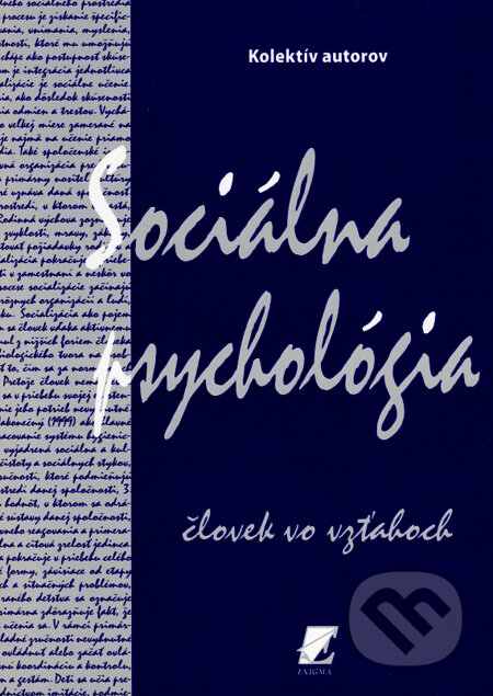 Kniha: Sociálna psychológia (Autorský kolektív). Enigma, 2007 Kniha: Sociálna psychológia (Autorský kolektív). Enigma, 2007