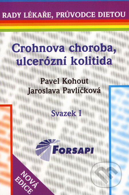 Kniha: Crohnova choroba, ulcerózní kolitida (Jaroslava Pavlíčková a Pavel Kohout). Forsapi, 2006 Kniha: Crohnova choroba, ulcerózní kolitida (Jaroslava Pavlíčková a Pavel Kohout). Forsapi, 2006