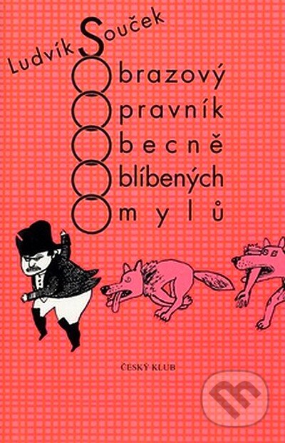 Kniha: Obrazový opravník obecně oblíbených omylů (Ludvík Souček). Český klub, 2008 Kniha: Obrazový opravník obecně oblíbených omylů (Ludvík Souček). Český klub, 2008