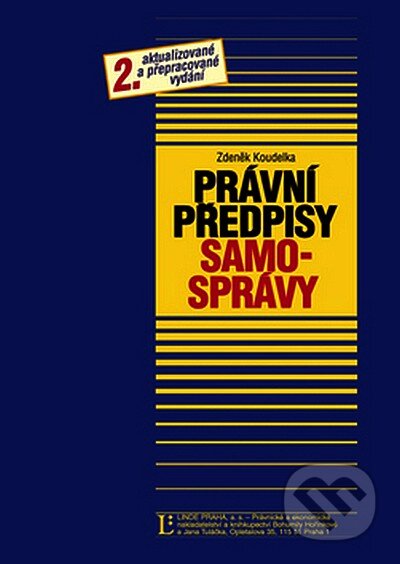 Kniha: Právní předpisy samosprávy (Zdeněk Koudelka). Linde, 2008 Kniha: Právní předpisy samosprávy (Zdeněk Koudelka). Linde, 2008