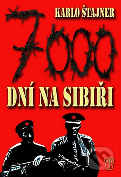 7000 dní na Sibiři - Karlo Štajner, Naše vojsko CZ, 2008