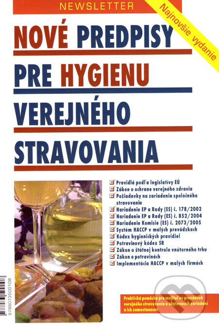 Kniha: Nové predpisy pre hygienu verejného stravovania (Newsletter). Newsletter, 2008 Kniha: Nové predpisy pre hygienu verejného stravovania (Newsletter). Newsletter, 2008