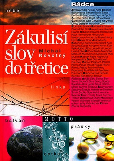 Kniha: Zákulisí slov do třetice (Michal Novotný). Motto, 2006 Kniha: Zákulisí slov do třetice (Michal Novotný). Motto, 2006