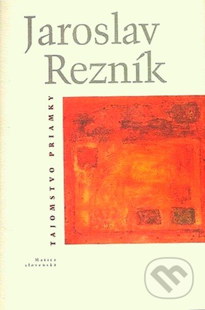 Kniha: Tajomstvo priamky (Jaroslav Rezník). Matica slovenská, 2007 Kniha: Tajomstvo priamky (Jaroslav Rezník). Matica slovenská, 2007