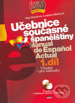 Kniha: Učebnice současné španělštiny 1 (Ludmila Mlýnková a Olga Macíková). Computer Press, 2007 Kniha: Učebnice současné španělštiny 1 (Ludmila Mlýnková a Olga Macíková). Computer Press, 2007
