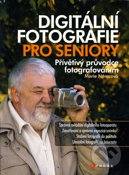 Kniha: Digitální fotografie pro seniory (Marie Němcová). Computer Press, 2008 Kniha: Digitální fotografie pro seniory (Marie Němcová). Computer Press, 2008