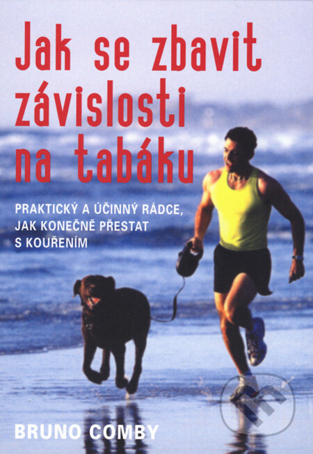 Kniha: Jak se zbavit závislosti na tabáku (Bruno Comby). Pragma, 2007 Kniha: Jak se zbavit závislosti na tabáku (Bruno Comby). Pragma, 2007