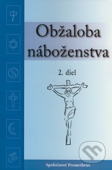 Kniha: Obžaloba náboženstva 2 (Chester Dolan). Spoločnosť Prometheus, 2008 Kniha: Obžaloba náboženstva 2 (Chester Dolan). Spoločnosť Prometheus, 2008