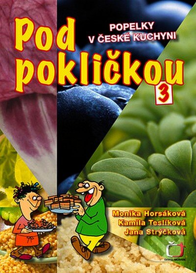 Kniha: Pod pokličkou 3 (Česká televize). Česká televize, 2008 Kniha: Pod pokličkou 3 (Česká televize). Česká televize, 2008