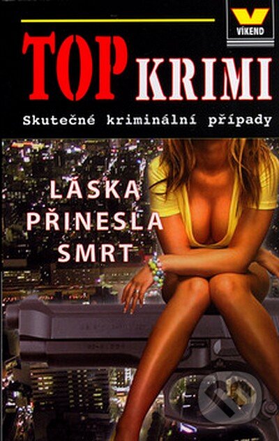 Kniha: Láska přinesla smrt (Jiří Černý). Víkend, 2005 Kniha: Láska přinesla smrt (Jiří Černý). Víkend, 2005