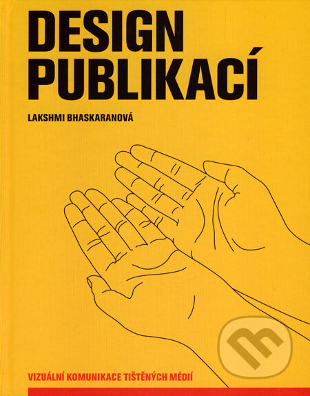 Kniha: Design publikací (Lakshmi Bhaskaranová). Slovart CZ, 2007 Kniha: Design publikací (Lakshmi Bhaskaranová). Slovart CZ, 2007