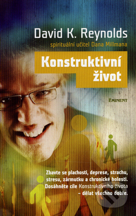 Kniha: Konstruktivní život (David K. Reynolds). Eminent, 2007 Kniha: Konstruktivní život (David K. Reynolds). Eminent, 2007