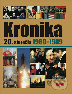 Kniha: Kronika 20. storočia 1980 - 1989 (Fortuna Libri). Fortuna Libri, 2007 Kniha: Kronika 20. storočia 1980 - 1989 (Fortuna Libri). Fortuna Libri, 2007