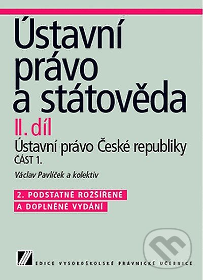 Kniha: Ústavní právo a státověda II. díl (Václav Pavlíček a kolektív). Linde, 2008 Kniha: Ústavní právo a státověda II. díl (Václav Pavlíček a kolektív). Linde, 2008