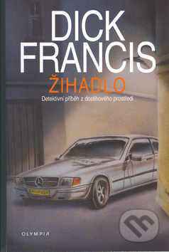 Kniha: Žihadlo (Dick Francis). Olympia, 2008 Kniha: Žihadlo (Dick Francis). Olympia, 2008