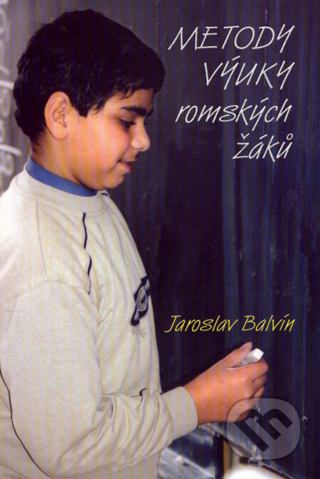 Metody výuky romských žáků - Jaroslav Balvín, Radix, 2007