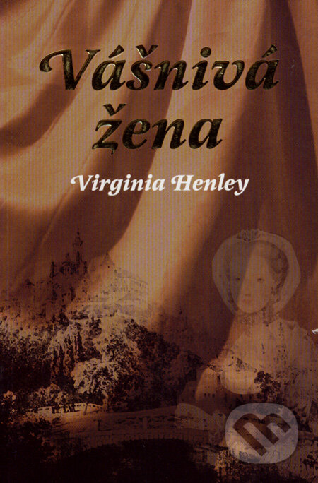 Kniha: Vášnivá žena (Virginia Henley), 2008 Kniha: Vášnivá žena (Virginia Henley), 2008