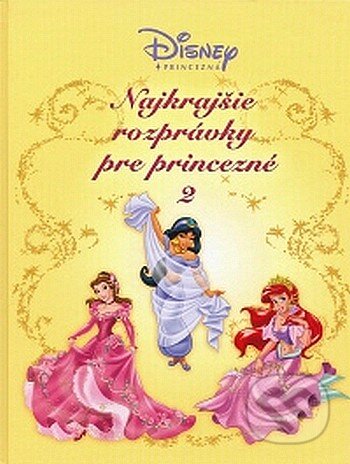 Kniha: Najkrajšie rozprávky pre princezné 2 (Egmont SK). Egmont SK, 2008 Kniha: Najkrajšie rozprávky pre princezné 2 (Egmont SK). Egmont SK, 2008