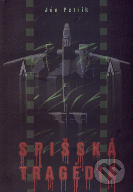 Kniha: Spišská tragédia (Ján Petrík). Ján Petrík, 2007 Kniha: Spišská tragédia (Ján Petrík). Ján Petrík, 2007