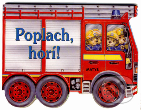Kniha: Poplach, horí! (Matys). Matys, 2008 Kniha: Poplach, horí! (Matys). Matys, 2008