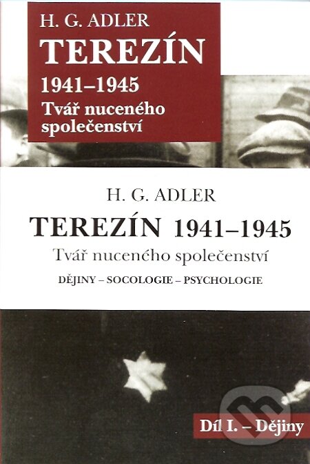 Kniha: Terezín 1941 - 1945 (H. G. Adler). Barrister & Principal, 2008 Kniha: Terezín 1941 - 1945 (H. G. Adler). Barrister & Principal, 2008