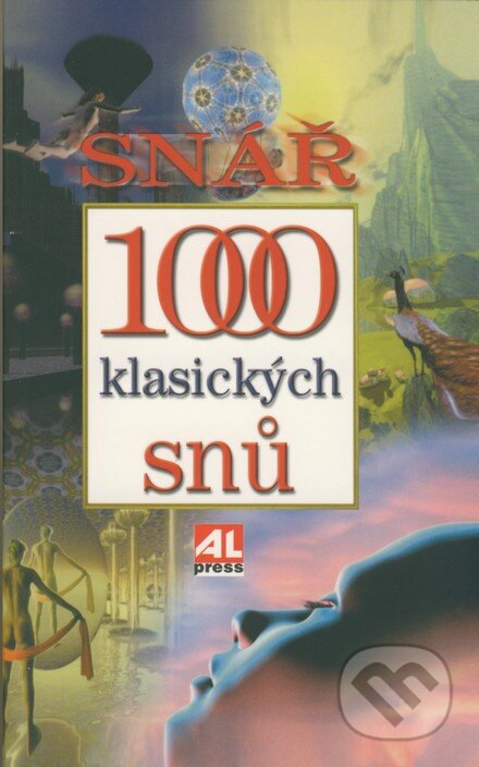 Kniha: Snář - 1000 klasických snů (Alpress). Alpress, 2008 Kniha: Snář - 1000 klasických snů (Alpress). Alpress, 2008
