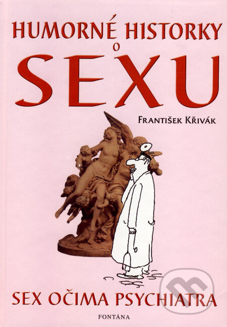 Kniha: Humorné historky o sexu (František Křivák). Fontána, 2003 Kniha: Humorné historky o sexu (František Křivák). Fontána, 2003