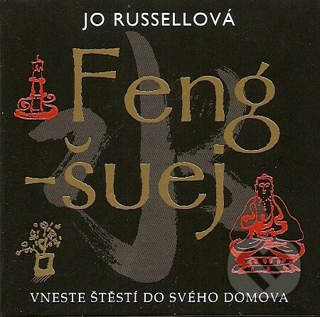 Kniha: Feng-šuej (Jo Russelová). BETA - Dobrovský, 2007 Kniha: Feng-šuej (Jo Russelová). BETA - Dobrovský, 2007
