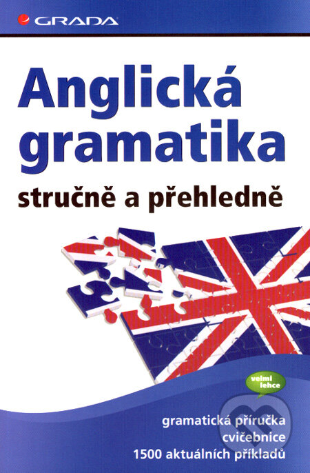 Kniha: Anglická gramatika stručně a přehledně (Hans G. Hoffmann a Marion Hoffmann). Grada, 2008 Kniha: Anglická gramatika stručně a přehledně (Hans G. Hoffmann a Marion Hoffmann). Grada, 2008