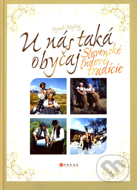 Kniha: U nás taká obyčaj (Vojtech Majling). CPRESS, 2007 Kniha: U nás taká obyčaj (Vojtech Majling). CPRESS, 2007