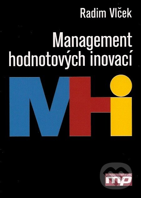 Kniha: Management hodnotových inovací (Radim Vlček). Management Press, 2008 Kniha: Management hodnotových inovací (Radim Vlček). Management Press, 2008