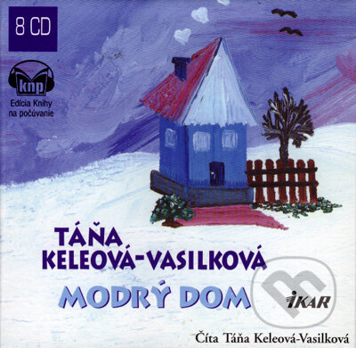 Modrý dom (8 CD) - Táňa Keleová-Vasilková, Ikar, 2007