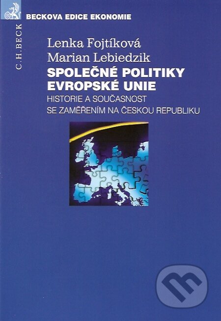Kniha: Společné politiky Evropské unie (Lenka Fojtíková a Marian Lebiedzik). C. H. Beck, 2008 Kniha: Společné politiky Evropské unie (Lenka Fojtíková a Marian Lebiedzik). C. H. Beck, 2008