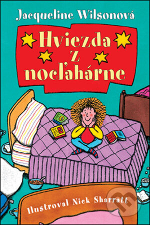 Kniha: Hviezda z nocľahárne (Jacqueline Wilson). Slovart, 2008 Kniha: Hviezda z nocľahárne (Jacqueline Wilson). Slovart, 2008