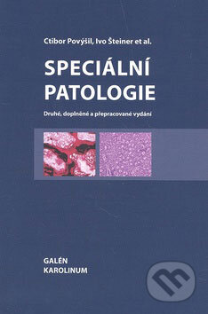 Kniha: Speciální patologie (Ctibor Povýšil a Ivo Šteiner). Galén, Karolinum, 2007 Kniha: Speciální patologie (Ctibor Povýšil a Ivo Šteiner). Galén, Karolinum, 2007