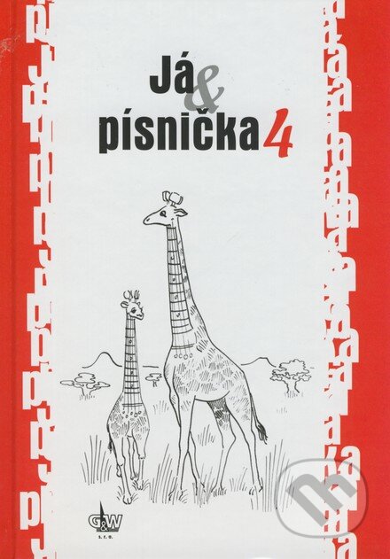Kniha: Já & písnička 4 (Autorský kolektiv). G + W, 2007 Kniha: Já & písnička 4 (Autorský kolektiv). G + W, 2007