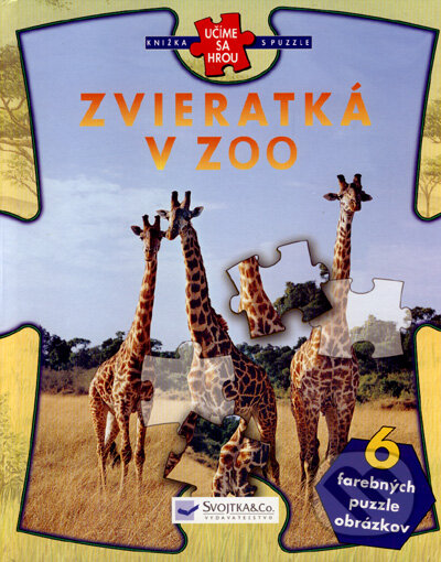 Zvieratká v ZOO (Svojtka&Co.). Svojtka&Co., 2008 Zvieratká v ZOO (Svojtka&Co.). Svojtka&Co., 2008